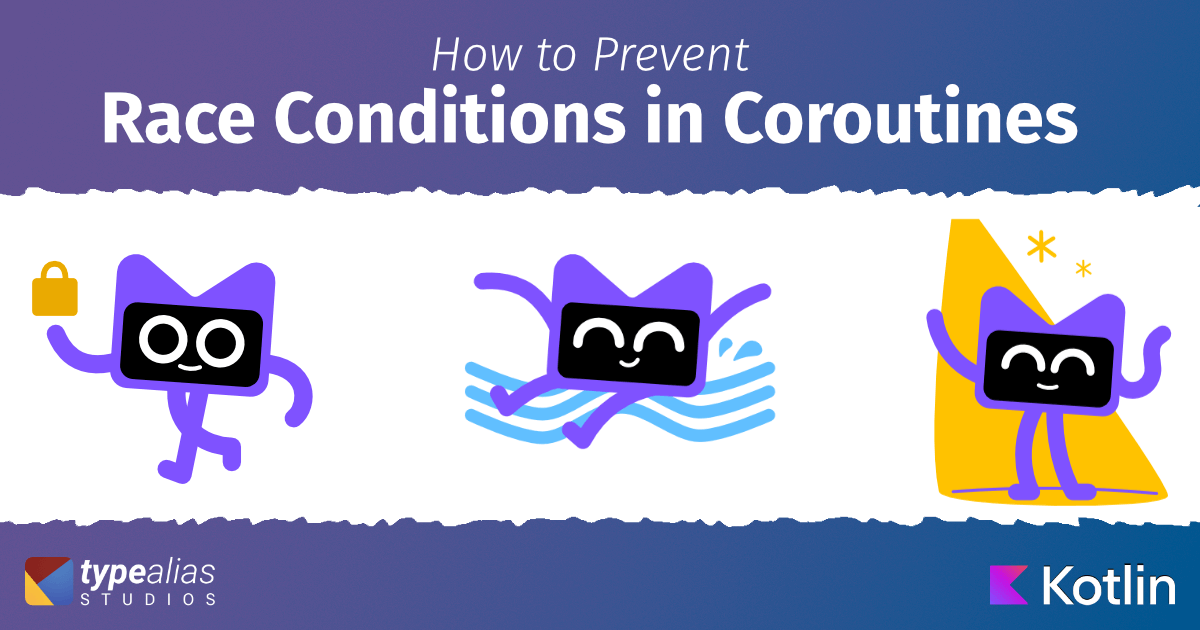 How to Prevent Race Conditions in Coroutines - Dave Leeds on Kotlin