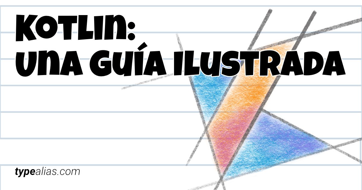 Kotlin: Una Guía Ilustrada - Dave Leeds on Kotlin