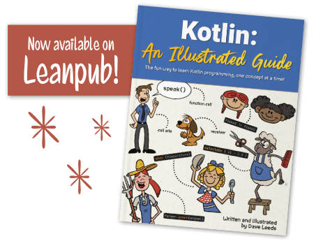 Kotlin: An Illustrated Guide is now available on Leanpub