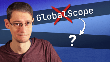 If not GlobalScope<br />...what should we use?