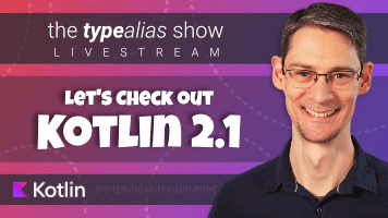 TypeAlias Show #4:<br />Kotlin 2.1