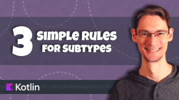 Three Simple Rules for Subtypes